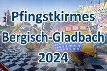 Pfingstkirmes Bergisch Gladbach 2024 • © ummet-eck.de
